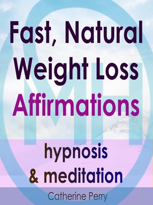 cover image of Fast, Natural Weight Loss Affirmations, Hypnosis & Meditation